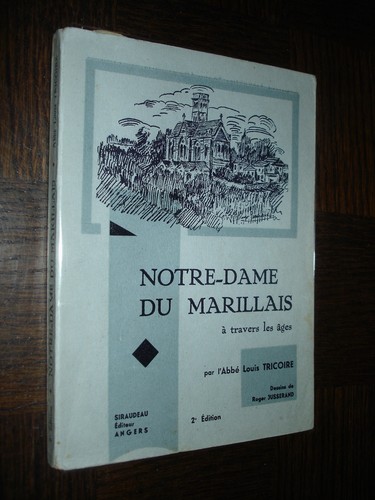 NOTRE-DAME DU MARILLAIS A TRAVERS LES ÂGES - Abbé Tricoire 1938 - Maine-et-Loire