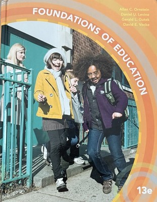 Cengage Learning Foundations of Education 13th Ed Hardcover 2011 by Ornstein