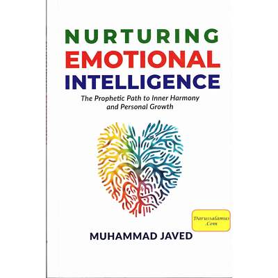 Nurturing Emotional Intelligence - The Prophetic Path to Inner Harmony and Perso