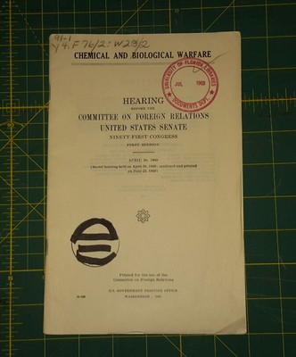 1969 ''CHEMICAL AND BIOLOGICAL WARFARE'' Committee on Foreign Relations US Senate