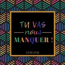 Tu Vas Nous Manquer ! Livre dOr: Souvenir pour un Pot d... | Buch | Zustand gut