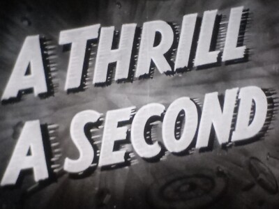 A Thrill A Second, Castle, 1940s, 16mm, 400ft Reel
