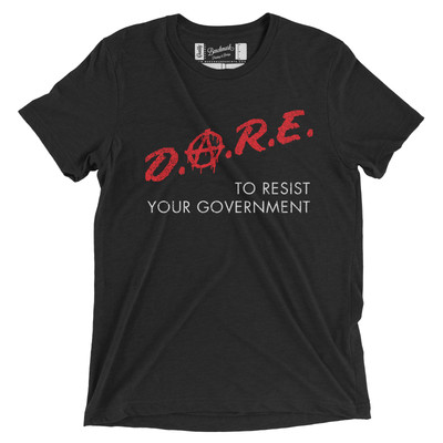 Dare to Resist Government T-Shirt or Hoodie
