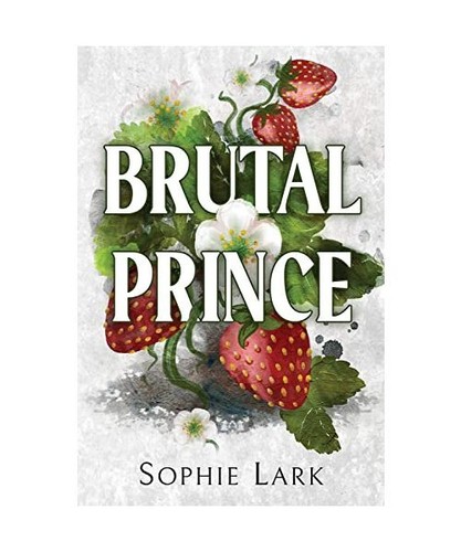 Brutal Prince: A Dark Mafia Romance, Sophie Lark
