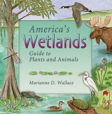 America's Wetlands: Guide to Plants and Animals (Americ - Paperback NEW Wallace,