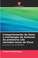 Comportamento De Fases E Morfologia De Misturas De PolíMeros Sob Elevadas...