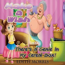 Make a Wish: There's a Genie in My Cereal Box by Edith Morris English Paperba