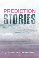 Prediction Stories by Jacquelyn Hester Colleton-Akins (English) Paperback Book