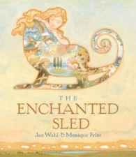 The Enchanted Sled (Creative Editions) - Hardcover By Wahl, Jan - GOOD
