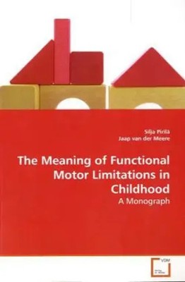 Silja Pirilä | The Meaning of Functional Motor Limitations in Childhood | Buch