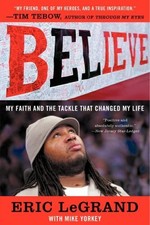 Believe: My Faith and the Tackle That ..., Eric LeGrand