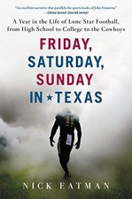 Friday, Saturday, Sunday in Texas: A Year in the Life of Lone Star Football,From