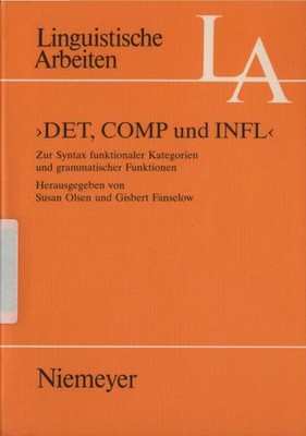 ''DET, COMP und INFL'' Zur Syntax funktionaler Kategorien und grammatischer Funkti