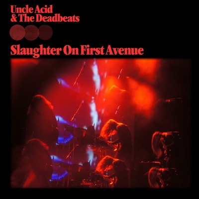 Uncle Acid & The Deadbeats Slaughter On First Avenue (Vinyl) 12'' Album