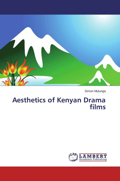 Simon Mutunga | Aesthetics Of Kenyan Drama Films | Taschenbuch | Englisch (2014)-image