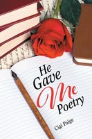 Cigi Paige | He Gave Me Poetry | Taschenbuch | Englisch (2016) | Xlibris