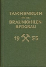 Ernst u.a. (Schriftl.) Scheerer Taschenbuch für den Braunkohlenbergbau - 1955