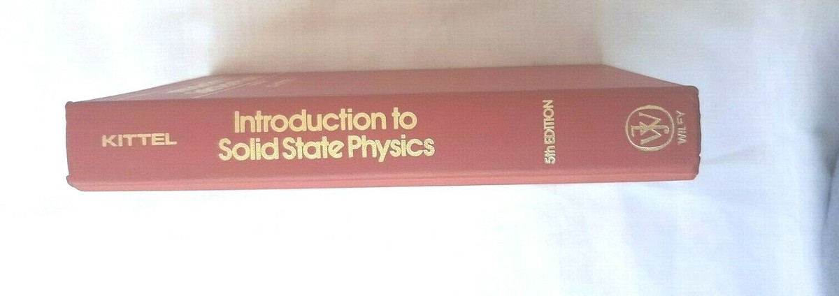 Introduction to Solid State Physics by C. Kittel ( Wiely