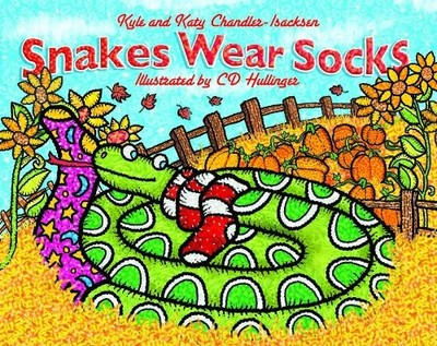SNAKES WEAR SOCKS By Kyle & Katy Chandler-isacksen & Hullinger **Excellent**