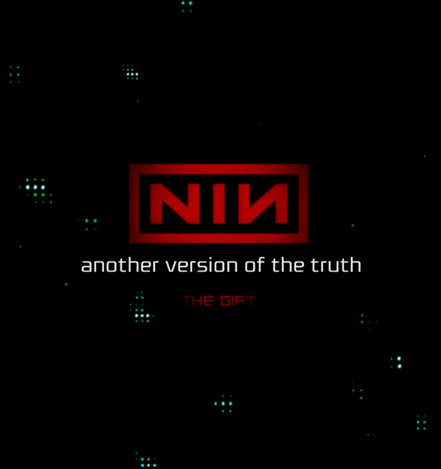 NIne Inch Nails Another Version of the Truth The Gift CD