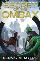 Dennis M Myers | Secret Of The Ombax | Taschenbuch | Englisch (2025)