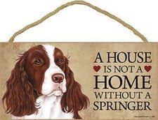A House is not a Home without a SPRINGER Dog Sign 5"x10" NEW Wood Plaque S84