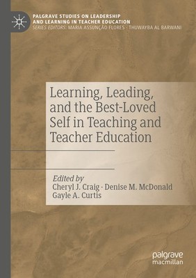 Learning, Leading, And The Best-Loved Self In Teaching And T...