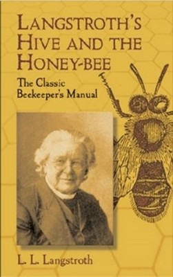 L. L. Langstroth Langstroth'S Hive and the Honey-Bee (Taschenbuch)