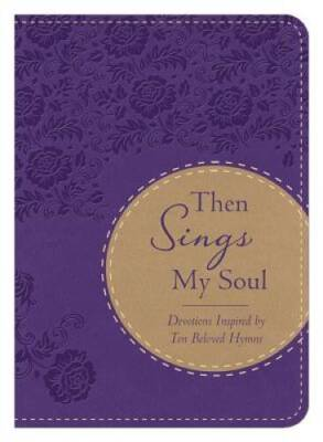#ad Then Sings My Soul: Devotions Inspired by Ten Beloved Hymns Paperback GOOD $5.76