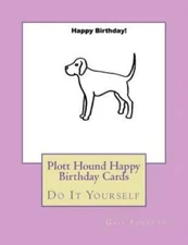 Plott Hound Happy Birthday Cards: Do It Yourself