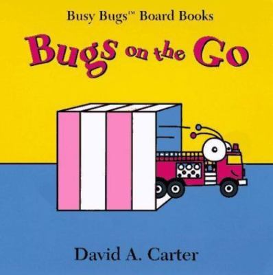 Bugs on the Go (Busy Bugs Board Books) by David A. Carter
