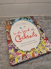 In the Land of Cocktails: Recipes and Adventures from the Cocktail Chicks