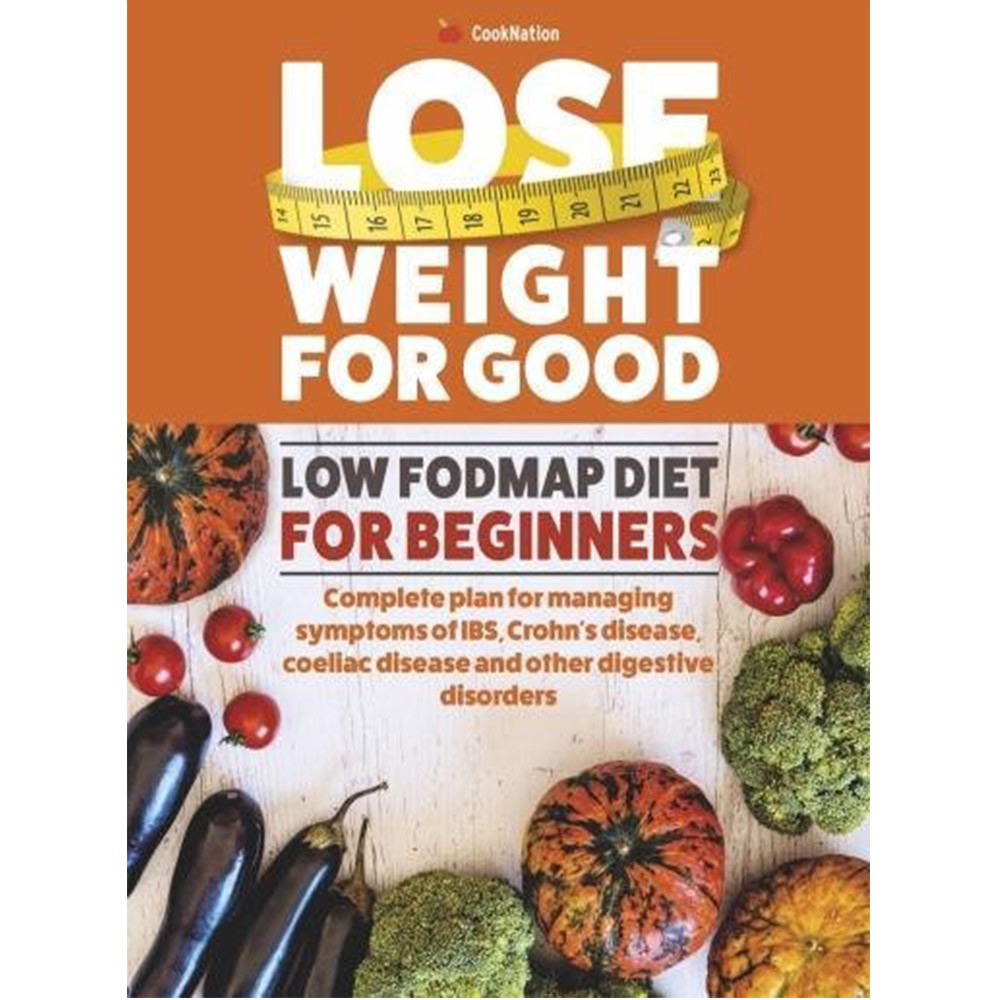 Low Fodmap Diet for Beginners Lose Weight For Good 9781912155972 NEW