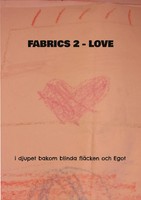 Fabrics 2 Love | I Djupet Bakom Blinda FläCken Och Egot | Mikael Nehrer | Buch