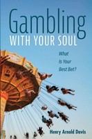 Gambling With Your Soul Henry Arnold Davis Taschenbuch Kartoniert / Broschiert