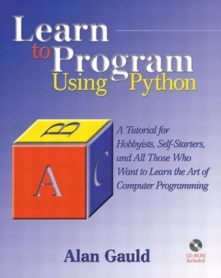 Learn to Program Using Python: A Tutorial for Hobbyists, Self-Starters, and ...