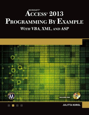 Microsoft Access 2013 Programming by Example with VBA, XML, and ASP Korol Buch