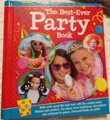 Children The Best-Ever Party Book Fabulous Party Ideas Hard Cover Brand New 
