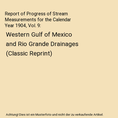 Report of Progress of Stream Measurements for the Calendar Year 1904, Vol. 9: We