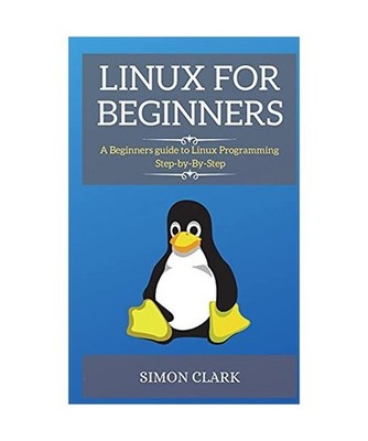 Linux for Beginners: A Beginners guide to Linux Programming Step-by-By-Step, Sim