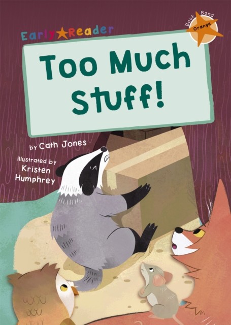 Too Much Stuff! (Orange Early Reader) by Cath Jones (Paperback Book)