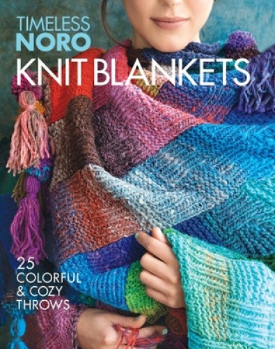 Knit Blankets: 25 Colorful & Cozy Throws (Timeless Noro) by Sixth&spring Books