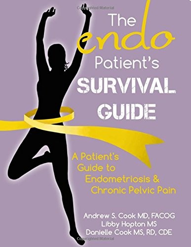 The Endo Patient's Survival Guide: A Patient's Guide to Endometriosis & Chronic