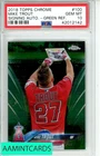 2018 TOPPS CHROME MIKE TROUT #100 SIGNING AUTO-GREEN REF  PSA 10 GEM MT
