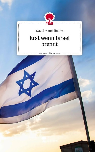 Erst Wenn Israel Brennt. Life Is A Story - story.one David Mandelbaum Buch 60 S.-image