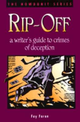 Rip-Off: A Writer's Guide to Crimes of Deception by Fay Faron: Used
