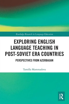 Exploring English Language Teaching in Post-Soviet Era Countries Mammadova Buch
