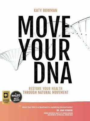 Move Your DNA 2nd ed: Restore Your - Paperback, by Bowman M.S. Katy - Very Good