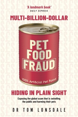 Lonsdale - Multi-Billion-Dollar Pet Food Fraud  Hiding in Plain Sight - C9000z