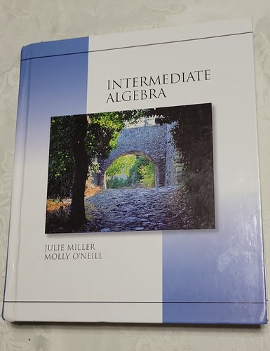 Intermediate Algebra Hardcover by Molly O'Neill/ Julie Miller 2004 ...